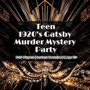 Op de afbeelding: Een zwart-gouden afbeelding voor een Teen 1920's Gatsby Murder Mystery Party. Het ontwerp bevat Art Deco-elementen, parels en de tekst: 6-20 spelers | Direct downloaden | Leeftijd 11+.
