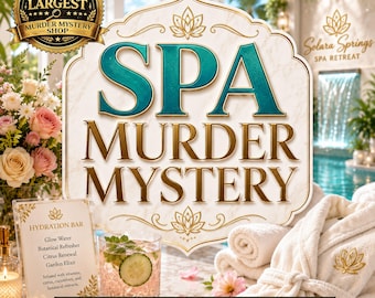 May include: A digital game kit titled SPA MURDER MYSTERY featuring a white marble-style sign with teal and gold text. Includes a Hydration Bar menu, a glass of cucumber water, and a white bathrobe with a gold lotus logo. Text includes 6-100+ players.