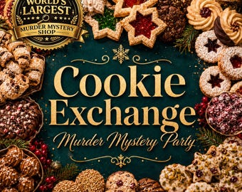 May include: A digital graphic for a Cookie Exchange Murder Mystery Party featuring gold text on a dark green background, surrounded by assorted holiday cookies and red berries. Includes a gold seal stating From the World's Largest Murder Mystery Shop.