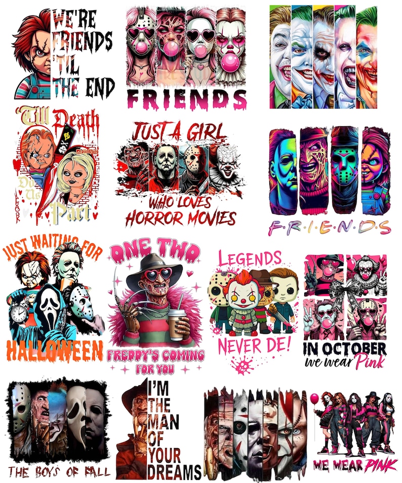 May include: A collection of graphic designs featuring horror movie characters like Chucky, Freddy Krueger, Michael Myers, and Pennywise. The prints include text such as We're Friends Til The End, Just A Girl Who Loves Horror Movies, Legends Never Die, and We Wear Pink.