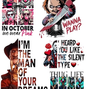 May include: A collection of graphic designs featuring horror movie characters. One design shows four characters with pink bubblegum and the text IN OCTOBER WE WEAR PINK. Another shows a doll with a knife and WANNA PLAY. Others include text like I'M THE MAN OF YOUR DREAMS, HEARD YOU LIKE THE SILENT TYPE, and THUG LIFE.