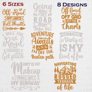 May include: An image showcasing eight embroidered designs with off-road and adventure themes. The designs feature phrases like "Off Road," "Adventure Awaits," and "Dirt is My Makeup." The image also indicates that there are six sizes and eight designs available.