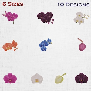 May include: An assortment of embroidered orchid designs in various colors, including purple, orange, white, and blue. The image displays multiple floral arrangements, with the text "6 SIZES" and "10 DESIGNS" at the top.