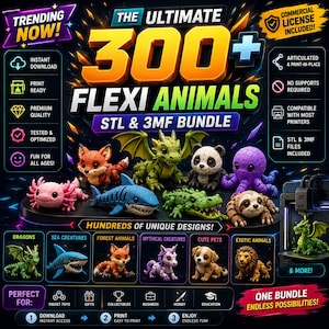 May include: A digital bundle of 300+ articulated flexi animal 3D print files including dragons, sea creatures, forest animals, and pets. The graphic features text such as The Ultimate 300+ Flexi Animals STL & 3MF Bundle, Trending Now, and Commercial License Included.