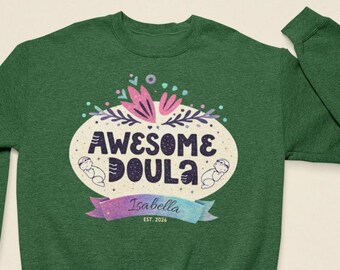 Doula Crewneck Sweatshirt | Custom Birth Worker Shirt | Midwife Gift | Personalized Doula Sweater | Labor & Delivery Apparel