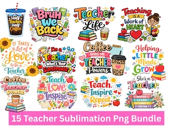 Paquete de 15 PNG de sublimación para maestros | Frases de maestros | Diseños para la vuelta al cole | Sublimación de camisetas para maestros | Uso comercial 300 DPI