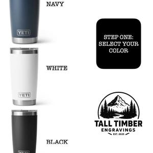 May include: A product image showcasing three Yeti tumblers in navy, white, and black. The text "NAVY", "WHITE", and "BLACK" are displayed next to each tumbler. A black square with the text "STEP ONE: SELECT YOUR COLOR" is also present, along with a logo for Tall Timber Engravings.