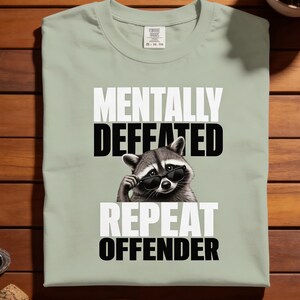 Mentally Defeated Repeat Offender | Funny T-Shirt for Mom | Gift for Wife | Humours Gift Tee