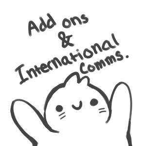 Puede incluir: Ilustración de dibujos animados en blanco y negro de un personaje parecido a un gato con los brazos levantados. El texto "Add ons & International Comms." está escrito encima del personaje en un estilo manuscrito.