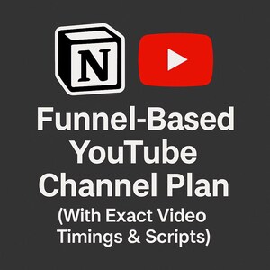 May include: Image features the Notion and YouTube logos above the text "Funnel-Based YouTube Channel Plan (With Exact Video Timings & Scripts)" in white font against a dark gray background. The YouTube logo is a red rectangle with a white play button.