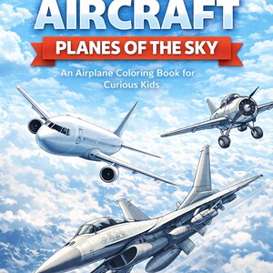 May include: A children's coloring book cover titled "AMAZING AIRCRAFT PLANES OF THE SKY." The cover features illustrations of three different airplanes against a blue sky with clouds. Text includes "An Airplane Coloring Book for Curious Kids" and the author's name.