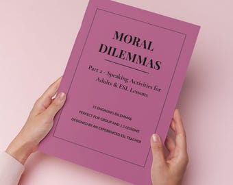 Moral Dilemmas for Adult ESL - No Prep Speaking Activities B1-C1 - Part 2