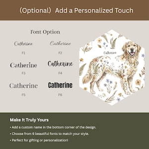May include: A personalized design featuring a golden retriever illustration adorned with floral elements. The image showcases six font options for customization, with the name "Catherine" displayed in each. The text encourages personalization with a custom name and font choice.