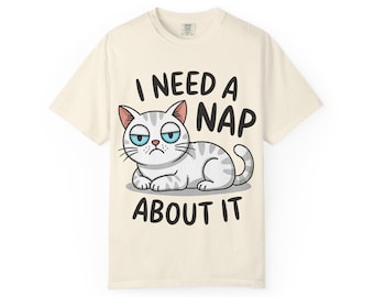 I Need a Nap About It White Cat Shirt, Funny Tired Cat Tee, Grey Cat Lover Gift, Comfort Colors Graphic Tee