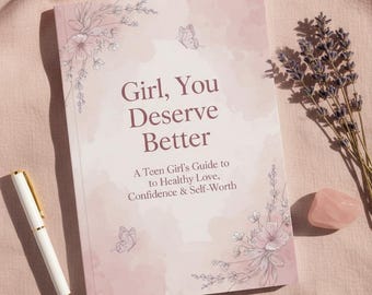 Teen Girl's Guide to Self-Worth and Confidence | Self-Esteem and Healthy Relationships Workbook PDF