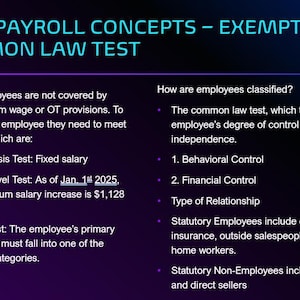 May include: A dark blue presentation slide with white text detailing core payroll concepts, including exempt employee criteria and employee classification methods. The slide includes bullet points and headings for clarity.