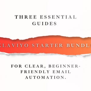 May include: A graphic with text that reads "THREE ESSENTIAL GUIDES" above "KLAVIYO STARTER BUNDLE" on a torn paper background. Below, it says "FOR CLEAR, BEGINNER-FRIENDLY EMAIL AUTOMATION."