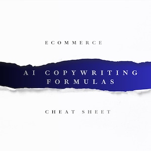 May include: A graphic with the words "E-COMMERCE", "AI COPYWRITING FORMULAS", and "CHEAT SHEET" in a white font. The text is set against a torn paper effect with a blue gradient background.