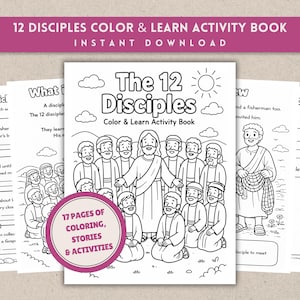 May include: A black and white activity book titled "The 12 Disciples Color & Learn Activity Book." The cover shows Jesus and his disciples. The book includes 17 pages of colouring, stories, and activities. Instant download.