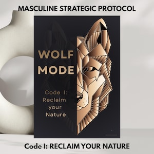Wolf Mode Code I: Reclaim Your Nature, Strategic Protocol, Masculine Self-Discovery Guide, Men's Daily Reflection Tool,Digital Download