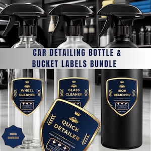 May include: Three spray bottles with black triggers, two clear and one matte black, featuring shield-shaped labels with gold trim. Labels read Wheel Cleaner, Glass Cleaner, Iron Remover, and Quick Detailer. Text reads Car Detailing Bottle & Bucket Labels Bundle.