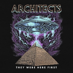May include: Black graphic tee featuring a silver UFO above a pyramid, with the text "ARCHITECTS" at the top and "THEY WERE HERE FIRST" at the bottom. The design includes purple and blue accents.