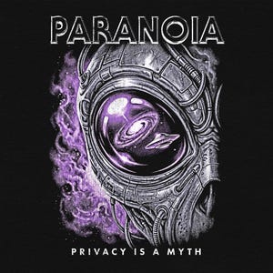 Op de afbeelding: Illustratie van een alienhoofd met het woord "PARANOIA" erboven en "PRIVACY IS A MYTH" eronder. Het oog van de alien toont een melkwegstelsel en een ruimteschip. De afbeelding is voornamelijk zwart, wit en paars.