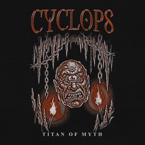 May include: Illustration of a cyclops with one eye, a fierce expression, and sharp teeth. The image features the text "CYCLOPS" in an orange, distressed font above the cyclops head, and "TITAN OF MYTH" below.