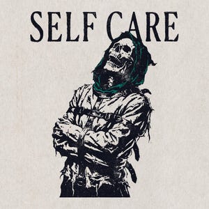 Op de afbeelding: Zwart-wit illustratie met de tekst "SELF CARE" bovenaan. De afbeelding toont een skelet met een groene capuchon en een dwangbuis, met gekruiste armen. De achtergrond is een getextureerde, gebroken witte kleur.