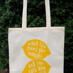 Lemon Bag | When life gives you lemons, ask for salt and tequila | Organic and Fair Trade | Eco Friendly