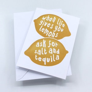 Grußkarte "When life gives you lemons, ask for salt and tequila" Klappkarte, humorvolle Freundschaftskarte