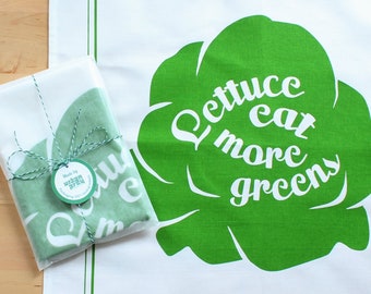 Screen printed Tea Towel, Lettuce Tea Towel "Lettuce eat more greens", Cotton Tea Towel