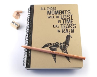 Large Notebook "All Those Moments Will Be Lost In Time Like Tears In Rain", inspired by Blade Runner