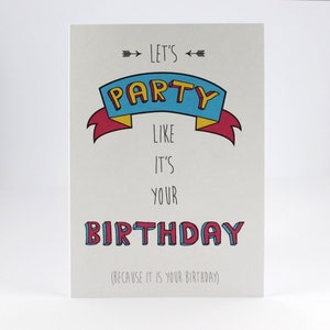 Birthday Card Let's Party Like It's Your Birthday Because It Is Your Birthday image 2