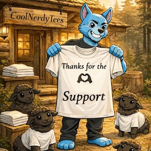 May include: An illustration of a blue anthropomorphic wolf holding a white t-shirt with the text "Thanks for the Support" and a heart symbol. Several cartoon sheep wearing white t-shirts are in front of a wooden cabin.