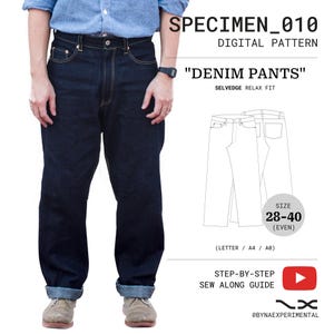 May include: Dark indigo denim pants with a relaxed fit and cuffed hems. The image includes text: SPECIMEN_010 DIGITAL PATTERN, DENIM PANTS, SELVEDGE RELAX FIT, SIZE 28-40 (EVEN), LETTER / A4 / A0, STEP-BY-STEP SEW ALONG GUIDE, and @BYNAEXPERIMENTAL.
