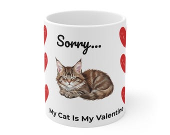 Tut mir leid, meine Katze ist mein Valentinstag Becher | Katze-Liebhaber-Valentinstag-Kaffeetasse
