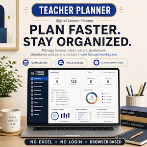 May include: A digital teacher planner displayed on a laptop screen showing a dashboard with class, student, lesson, and task data. The text reads Teacher Planner, Plan Faster. Stay Organized., Plan Lessons, Track Classes, Stay on Top of Tasks.