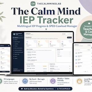 May include: The Calm Mind IEP Tracker software displayed on a laptop, tablet, and smartphone. The interface shows a dashboard with student progress, caseload health, and timelines. Text includes The Calm Mind IEP Tracker, Multilingual IEP Progress & SPED Caseload Manager, and Designed for Teachers & Case Managers.