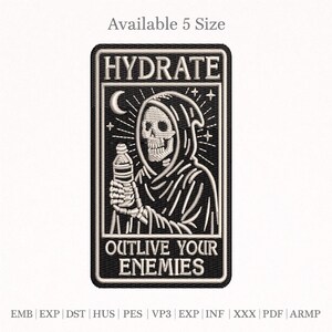 Hydrate überlebe deine Feinde Stickmuster, Sensenmann lustiges Zitat Patch Stil PES DST Sofort-Download