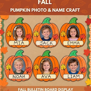 May include: A Fall Pumpkin Photo & Name Craft bulletin board display featuring six orange paper pumpkins with green stems. Each pumpkin contains a child's portrait and a white name tag labelled Mia, Jack, Emma, Noah, Ava, or Liam.