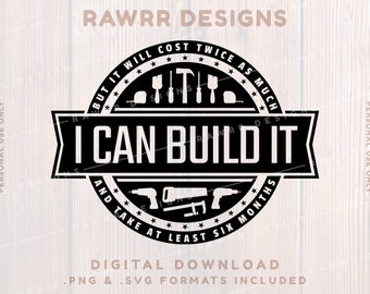 I Can Build It But... | Father's Day Gift | Funny Unique Shirt | DIY Handyman | SVG PNG | Cricut Silhouette