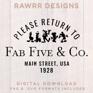 May include: Black and white silhouette design of Mickey Mouse and friends with the text "Please return to Fab Five & Co. Main Street, USA 1928" and the text "Digital Download .PNG & .SVG formats included".