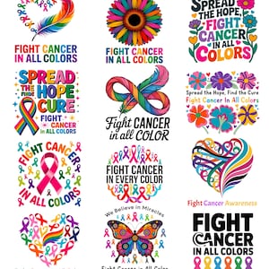May include: A selection of colourful designs with the text "Fight Cancer in All Colors." The images feature ribbons, flowers, feathers, and butterflies, all in vibrant hues. The designs are intended to raise cancer awareness.