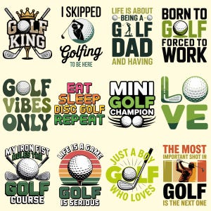 May include: A selection of golf-themed graphic designs featuring text and illustrations. Designs include phrases such as "Golf King," "Golf Vibes Only," and "Life is a Game." The colour scheme incorporates green, white, and orange.