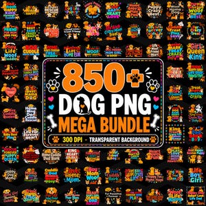 May include: A digital collection of 850+ dog-themed graphic designs featuring various colorful illustrations of dogs, paw prints, bones, and hearts with text phrases like Dog Life, Puppy Love, and Best Friend, all on a black background.