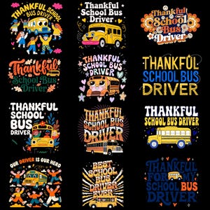 Op de afbeelding: Een verzameling grafische ontwerpen op een zwarte achtergrond, elk met een gele schoolbus en de tekst "Thankful School Bus Driver." Ontwerpen bevatten illustraties van kinderen, harten en sterren. De tekst is in verschillende lettertypen en kleuren.