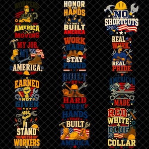 May include: A collection of nine graphic designs featuring construction and labor themes with text including No Shortcuts, Honor The Hands That Built America, and American Made. The illustrations incorporate tools, hard hats, boots, and flags.