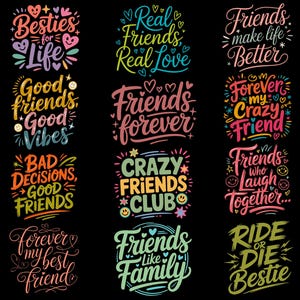 Puede incluir: Un fondo negro con diseños de texto coloridos. Las frases incluyen "Besties for Life", "Real Friends, Real Love" y "Friends make life Better". Otras frases son "Good Friends, Good Vibes" y "Friends Forever".