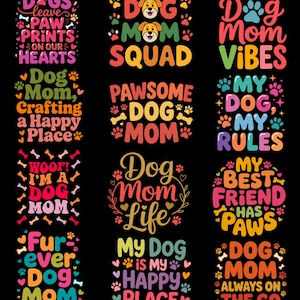 Może przedstawiać: Kolekcja kolorowych grafik z hasłami o tematyce psów, takimi jak "Dog Mom Vibes", "Pawsome Dog Mom" i "My Best Friend Has Paws". Projekty zawierają odciski łap, kości i ilustracje psów na czarnym tle.